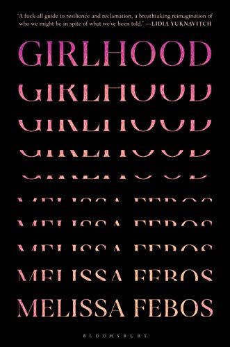 8) <i>Girlhood</i> by Melissa Febos
