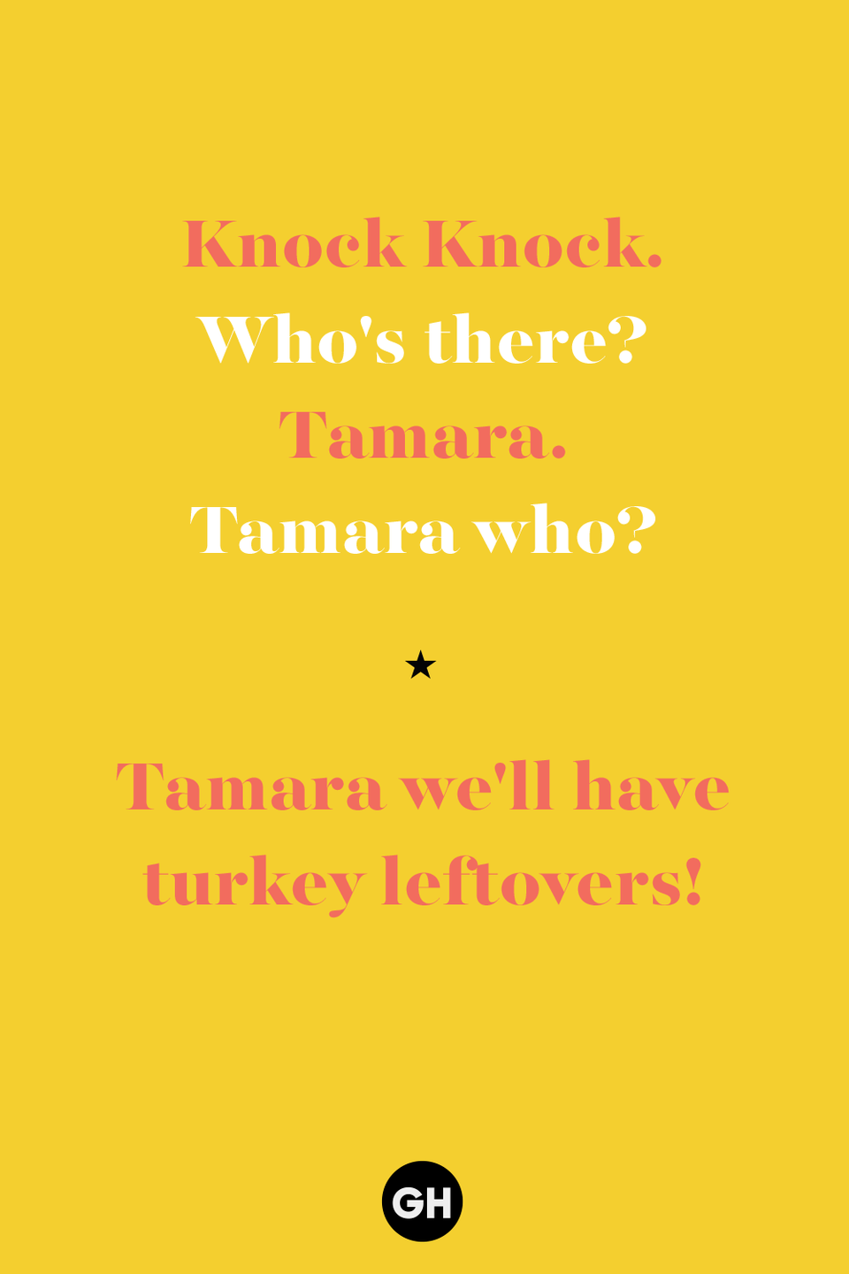 30) Knock Knock. Who's there? Tamara.