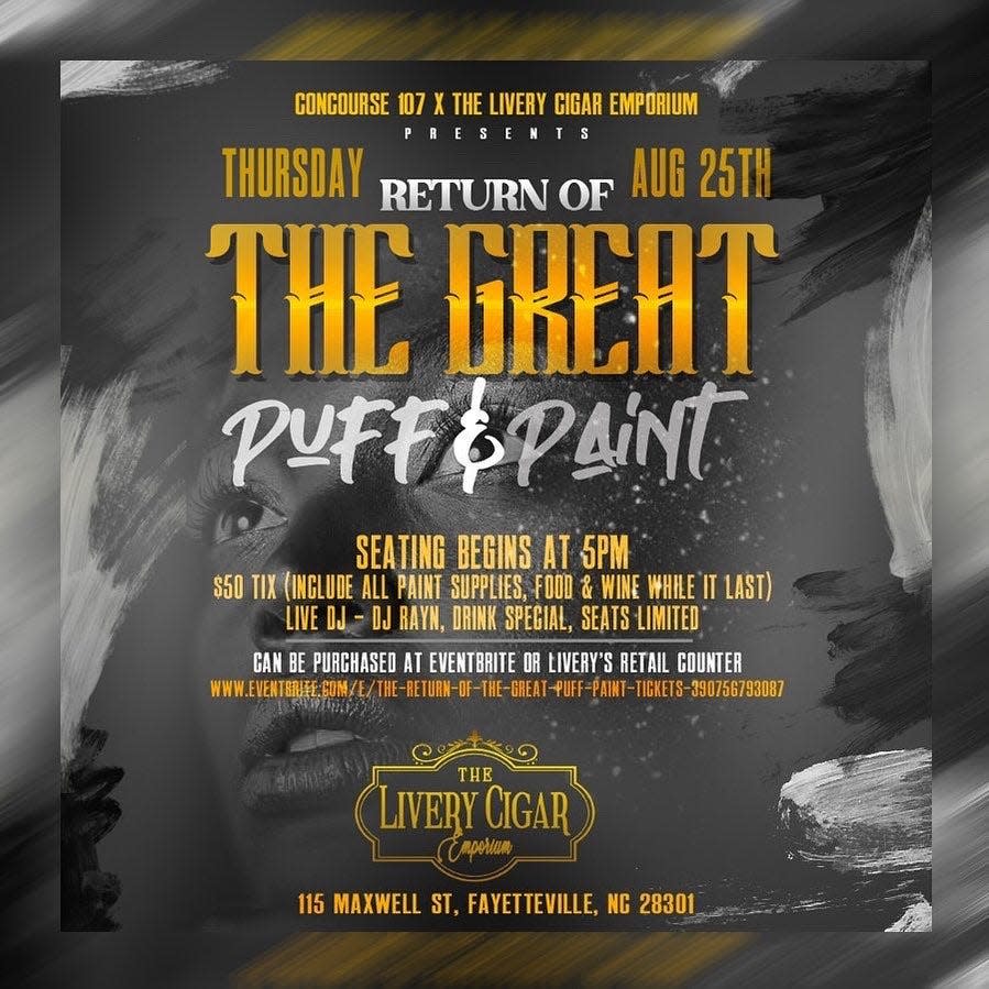 The return of The Great Puff & Paint, powered by DJ Rayn, is 6-9 p.m. Thursday. Aug. 25, at 147 Maxwell St., Fayetteville.