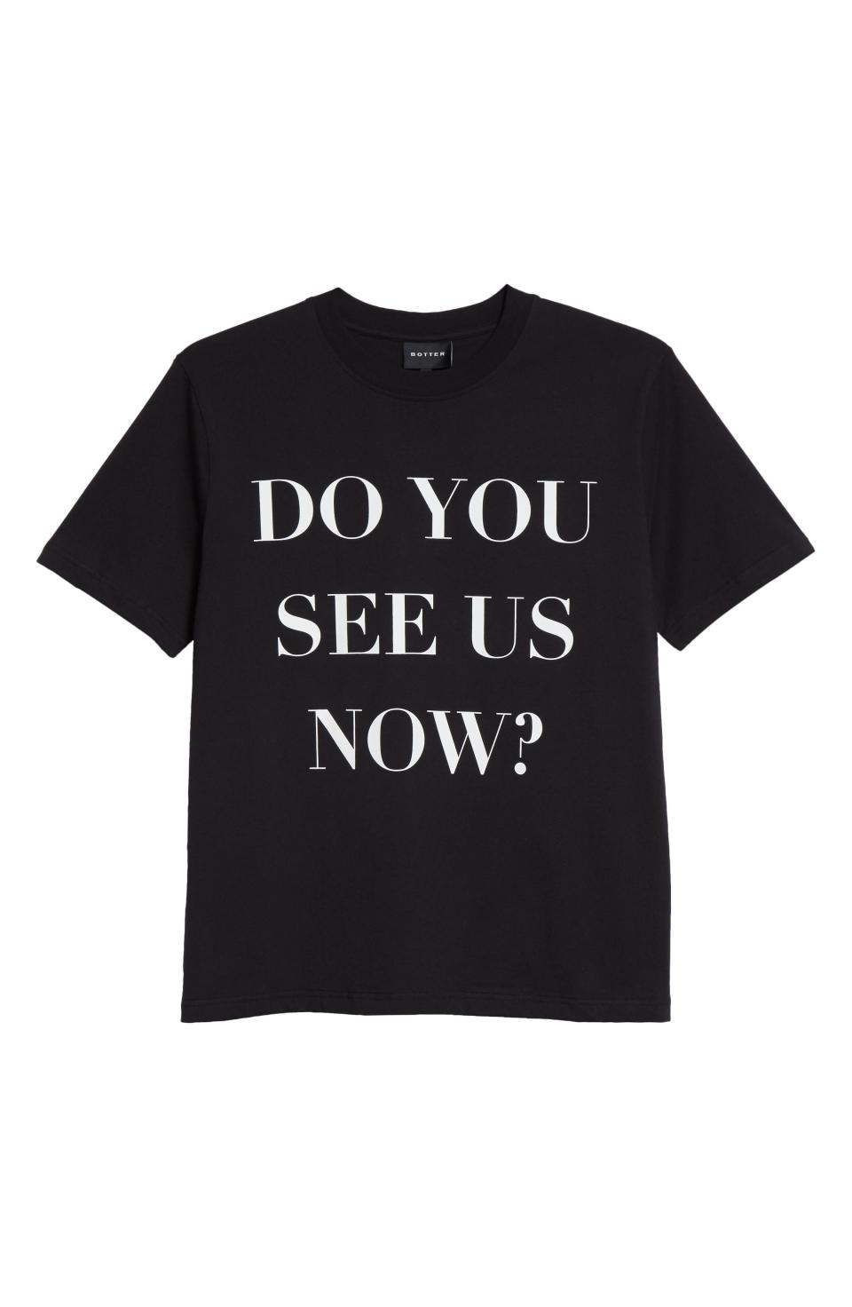 'Do You See Us Now?' Graphic Tee