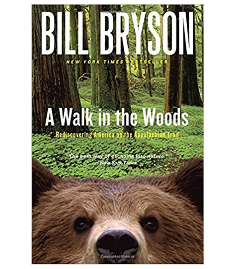 A Walk in the Woods , by Bill Bryson