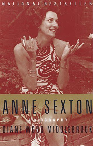 20) <em>Anne Sexton: A Biography</em>, by Diane Wood Middlebrook