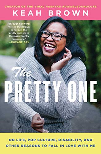 49) The Pretty One: On Life, Pop Culture, Disability, and Other Reasons to Fall in Love With Me