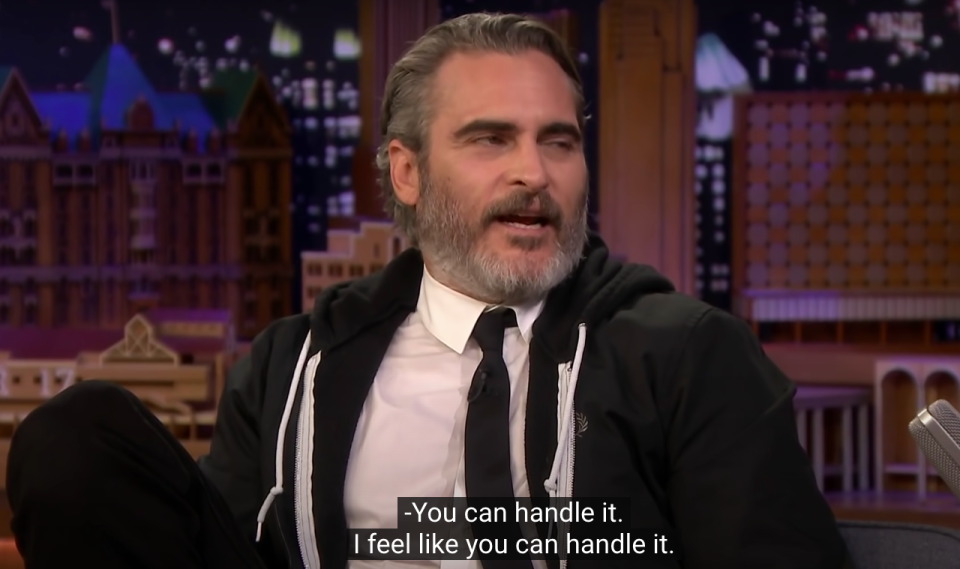 Joaquin saying "You can handle it; I feel like you can handle it"