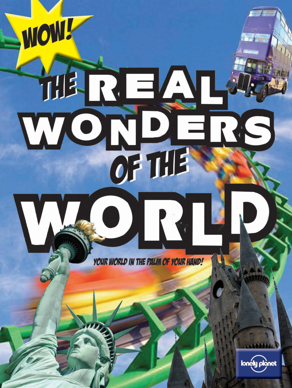 This image provided by Lonely Planet shows the cover of the travel guidebook company’s book, “The Real Wonders of the World.” The book is from Lonely Planet’s “Not-For-Parents” series, and introduces young readers to cool places from the Great Pyramid of Giza to New Zealand’s “Lord of the Rings” locations. (AP Photo/Lonely Planet)