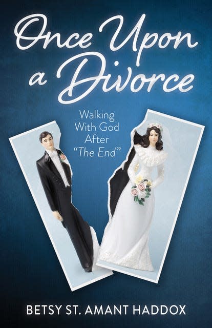"Once Upon a Divorce" by Betsy St. Amant Haddox
