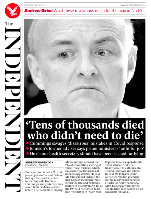 The Independent also used Cummings' quote that 'tens of thousands died who didn't need to die', with a picture of the former chief adviser dominating the top space.