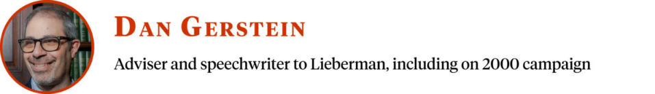 DAN GERSTEIN
Adviser and speechwriter to Lieberman, including on 2000 campaign
