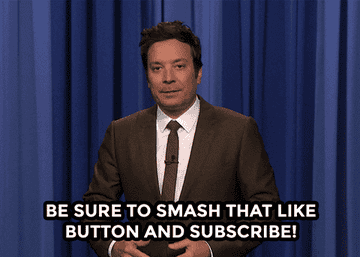 jimmy fallon saying, be sure to smash that like button and subscribe