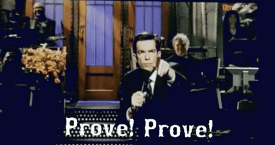 John Mulaney saying, "Prove! Prove!"