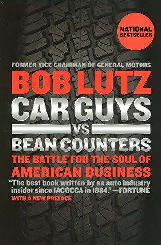 Car Guys vs. Bean Counters: The Battle for the Soul of American Business