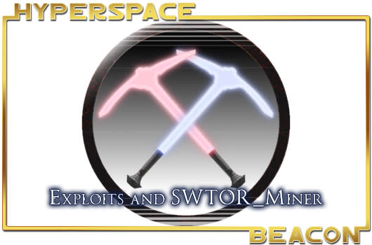 Hyperspace Beacon: Exploits and SWTOR_Miner