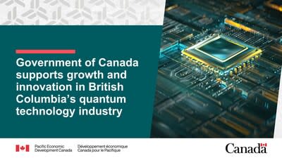 Canadian Government supports growth and innovation in British Columbia's quantum technology industry (CNW Group/Pacific Economic Development Canada)