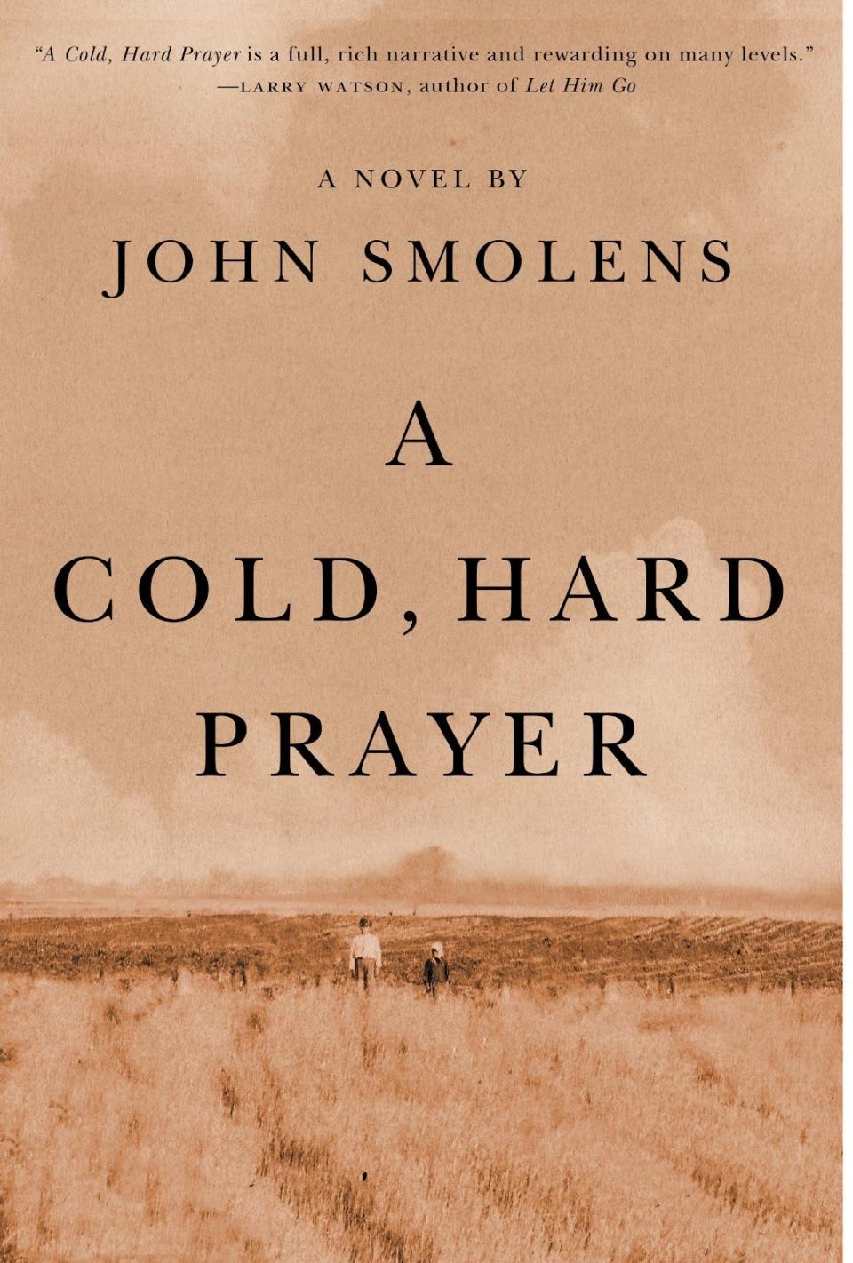 John Smolens is the author of "A Cold, Hard Prayer."