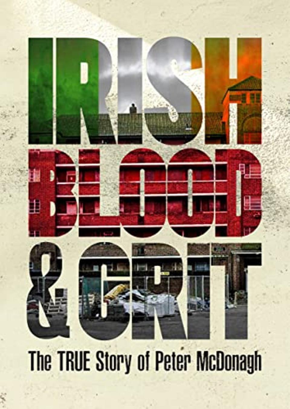 Irish Blood & Grit by Peter McDonagh (Peter McDonagh)