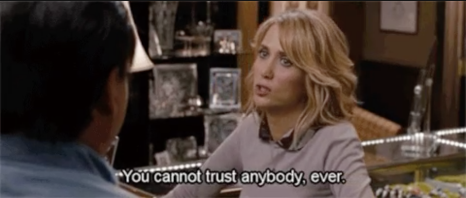 a woman saying, "you cannot trust anybody, ever."