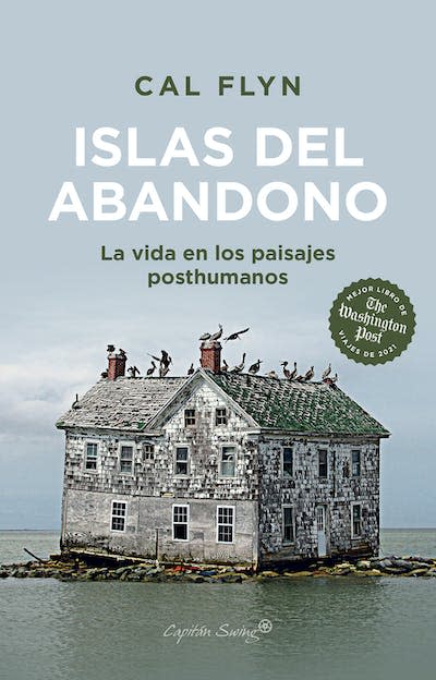 Cubierta de <em>Islas del abandono</em>, de Cal Flyn. <a href="https://capitanswing.com/libros/islas-del-abandono/" rel="nofollow noopener" target="_blank" data-ylk="slk:Capitán Swing;elm:context_link;itc:0;sec:content-canvas" class="link ">Capitán Swing</a>