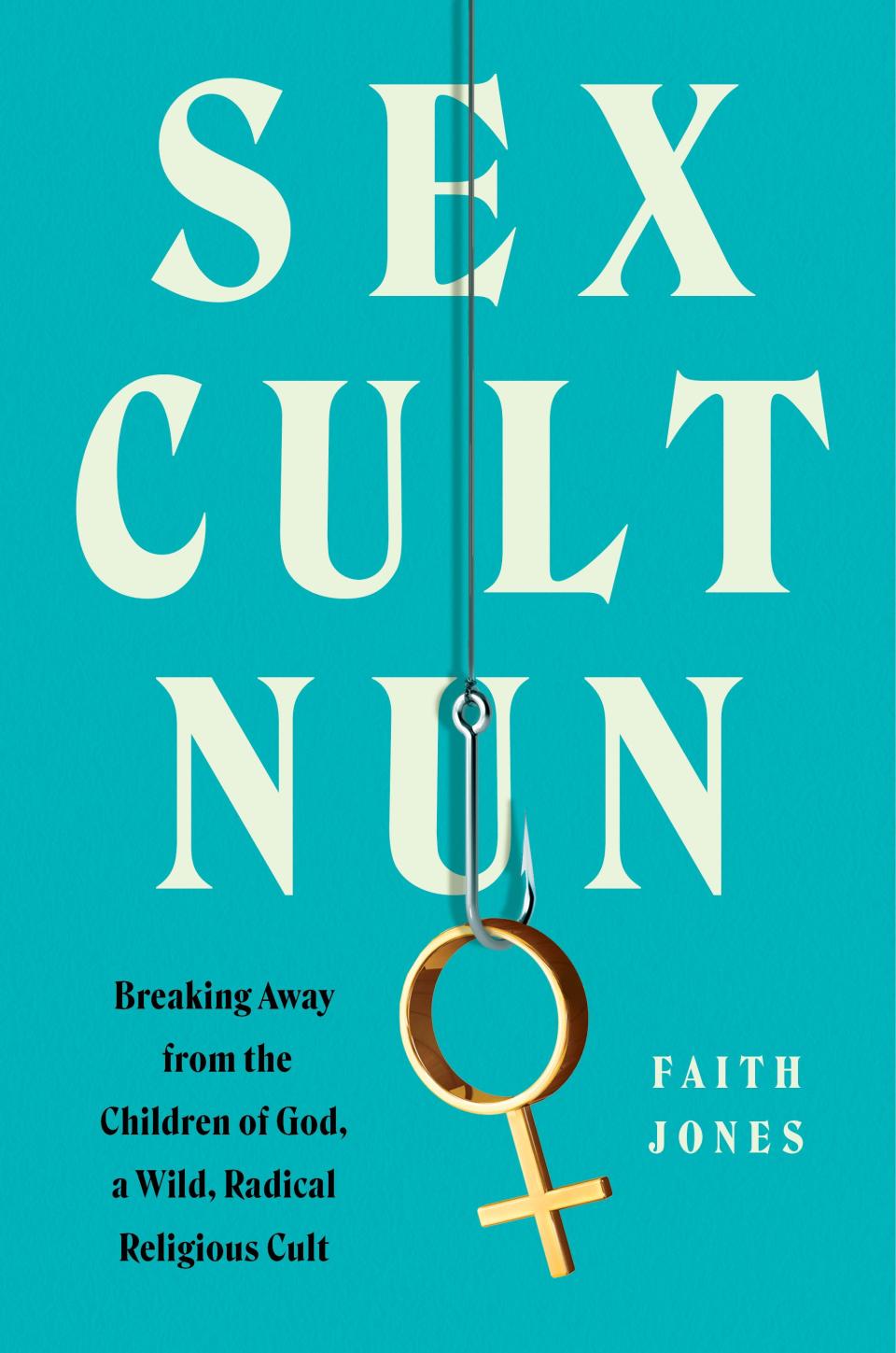 "Sex Cult Nun," by Faith Jones