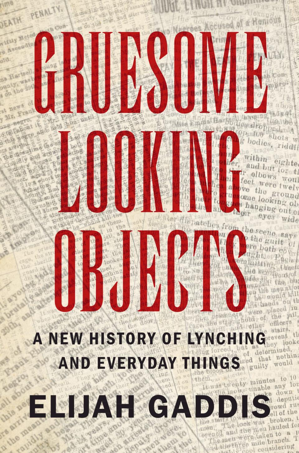 Auburn University professor Elijah Gaddis' book 'Gruesome Looking Objects' examines an 1898 lynching of two men, Joe Kizer and Tom Johnson, in his N.C. hometown.