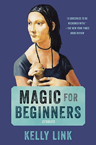 Magic for Beginners , by Kelly Link