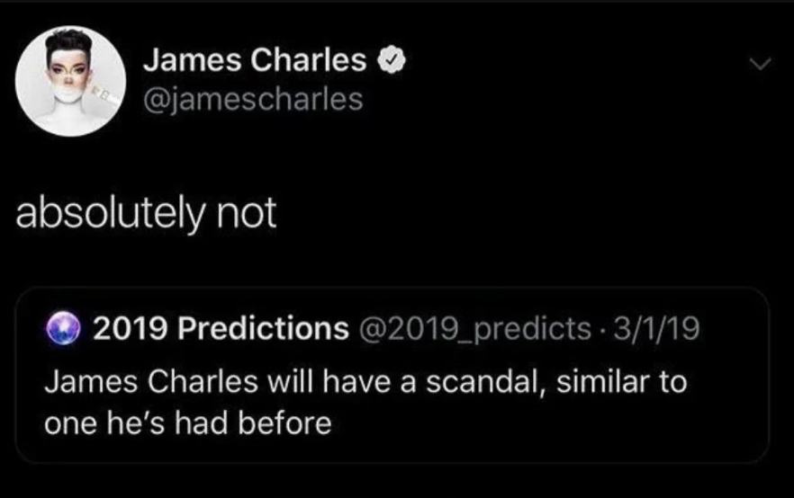 James Charles tweets "absolutely not" in response to a 2019 Predictions account foreshadowing a scandal similar to his past