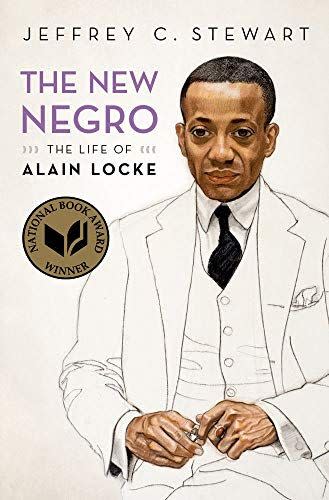 25) <em>The New Negro: The Life of Alain Locke</em>, by Jeffrey C. Stewart