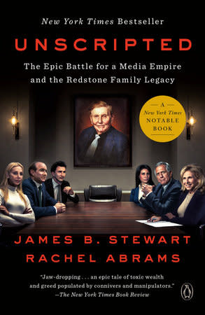Cover of "Unscripted: The Epic Battle for a Media Empire and the Redstone Family Legacy" by James Stewart and Rachel Abrams