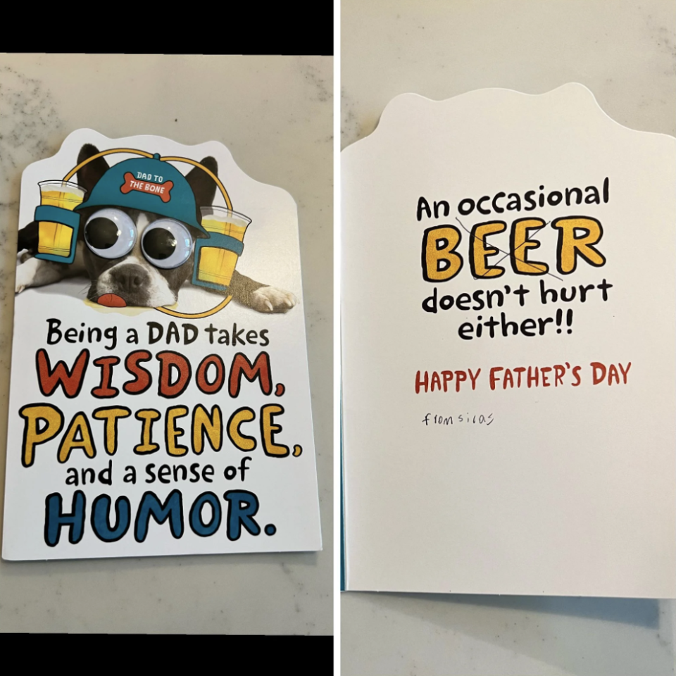 A humorous Father's Day card. The front reads, "Being a DAD takes wisdom, patience, and a sense of humor." with a dog pictured wearing sunglasses. Inside reads, "An occasional beer doesn't hurt either!! Happy Father's Day."