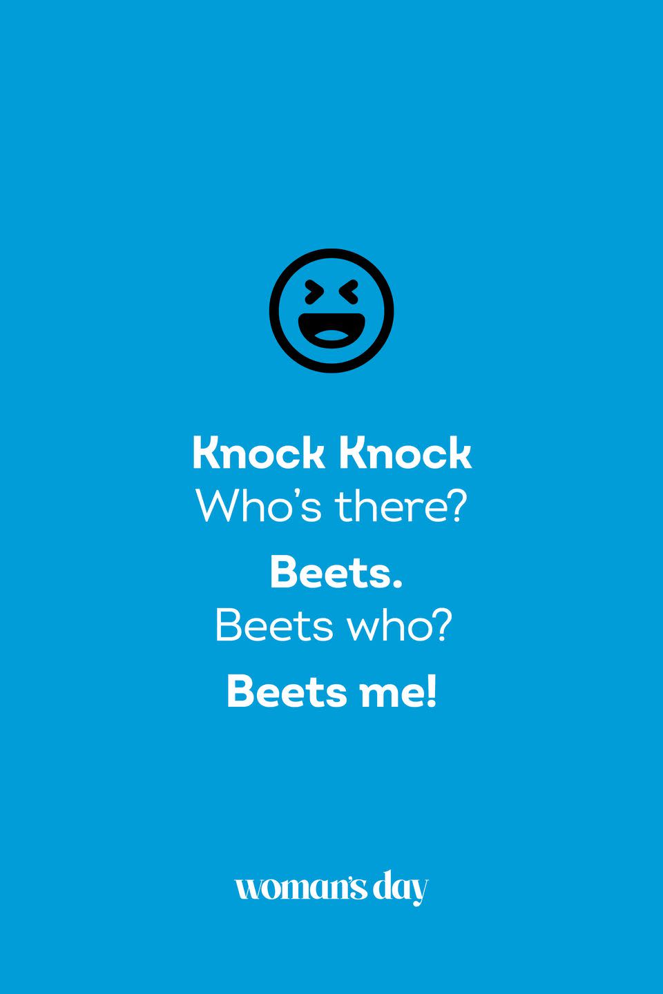 <p><strong>Knock Knock.</strong></p><p><em>Who’s there?</em></p><p><strong>Beets.</strong></p><p><em>Beets who?</em></p><p><strong>Beets me!</strong></p>