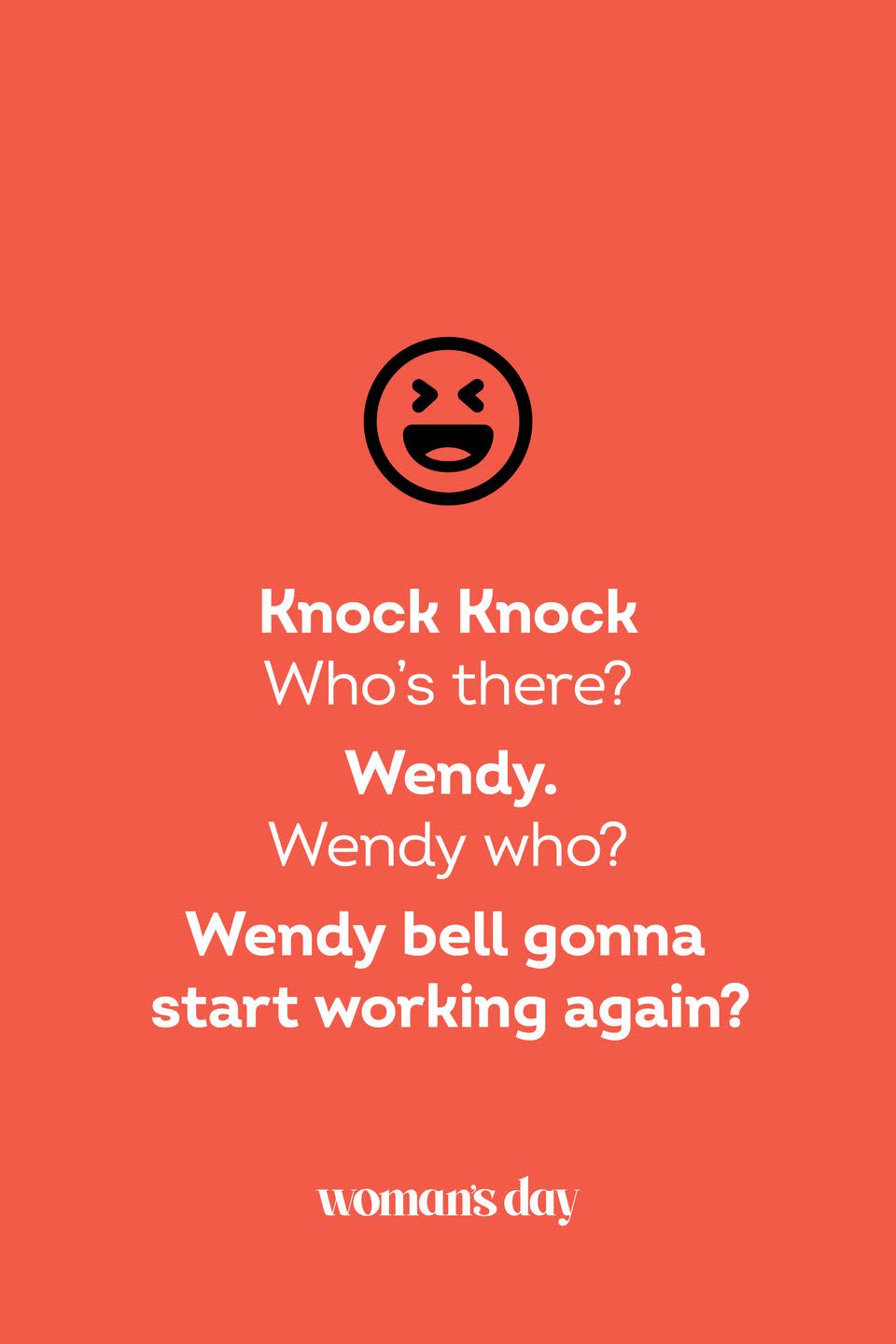 <p><strong>Knock Knock.</strong></p><p><em>Who’s there?</em></p><p><strong>Wendy.</strong></p><p><em>Wendy who?</em></p><p><strong>Wendy bell gonna start working again?</strong></p>