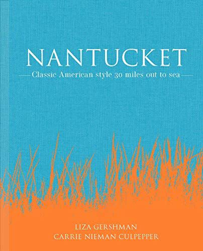 Nantucket: Classic American Style 30 Miles Out to Sea