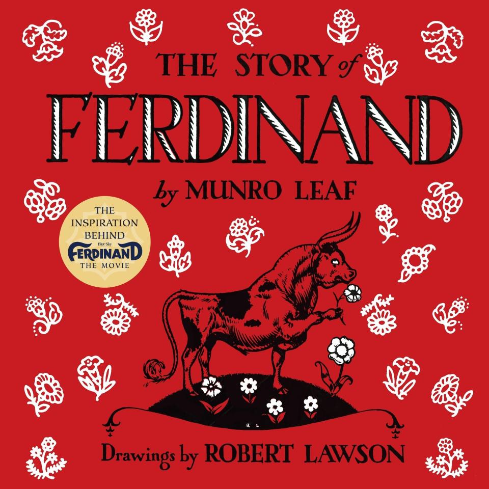 Now an animated film, "The Story of Ferdinand" is a sweet tale about a bull who would rather smell flowers than fight. (Available <a href="https://www.amazon.com/Story-Ferdinand-Munro-Leaf/dp/044845694X" target="_blank" rel="noopener noreferrer">here</a>)