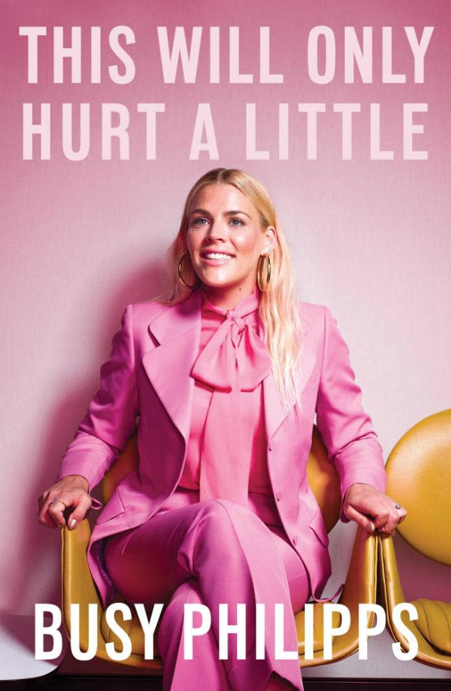 Busy Philipps book cover This Will Only Hurt A Little