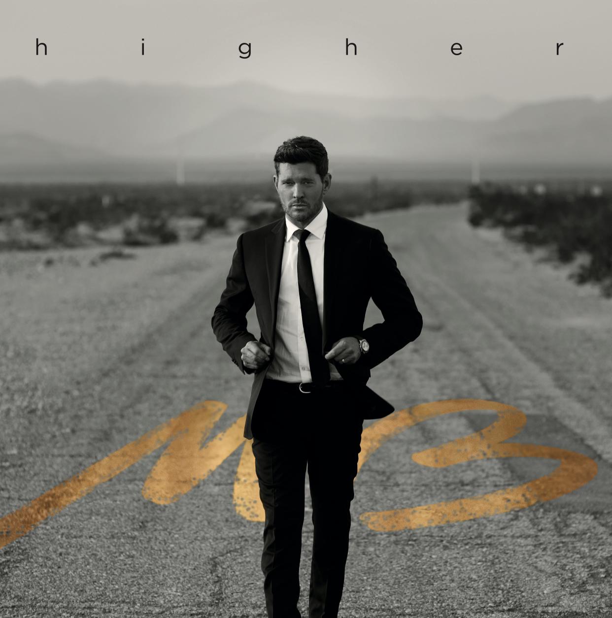 Michael Buble's new studio album, "Higher," arrives on Friday.