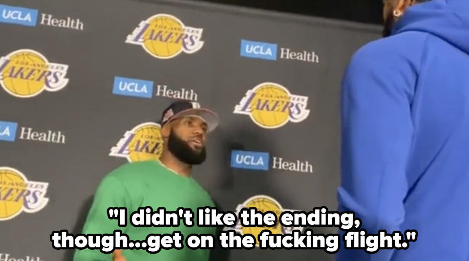 LeBron saying "I didn't like the end, though..."