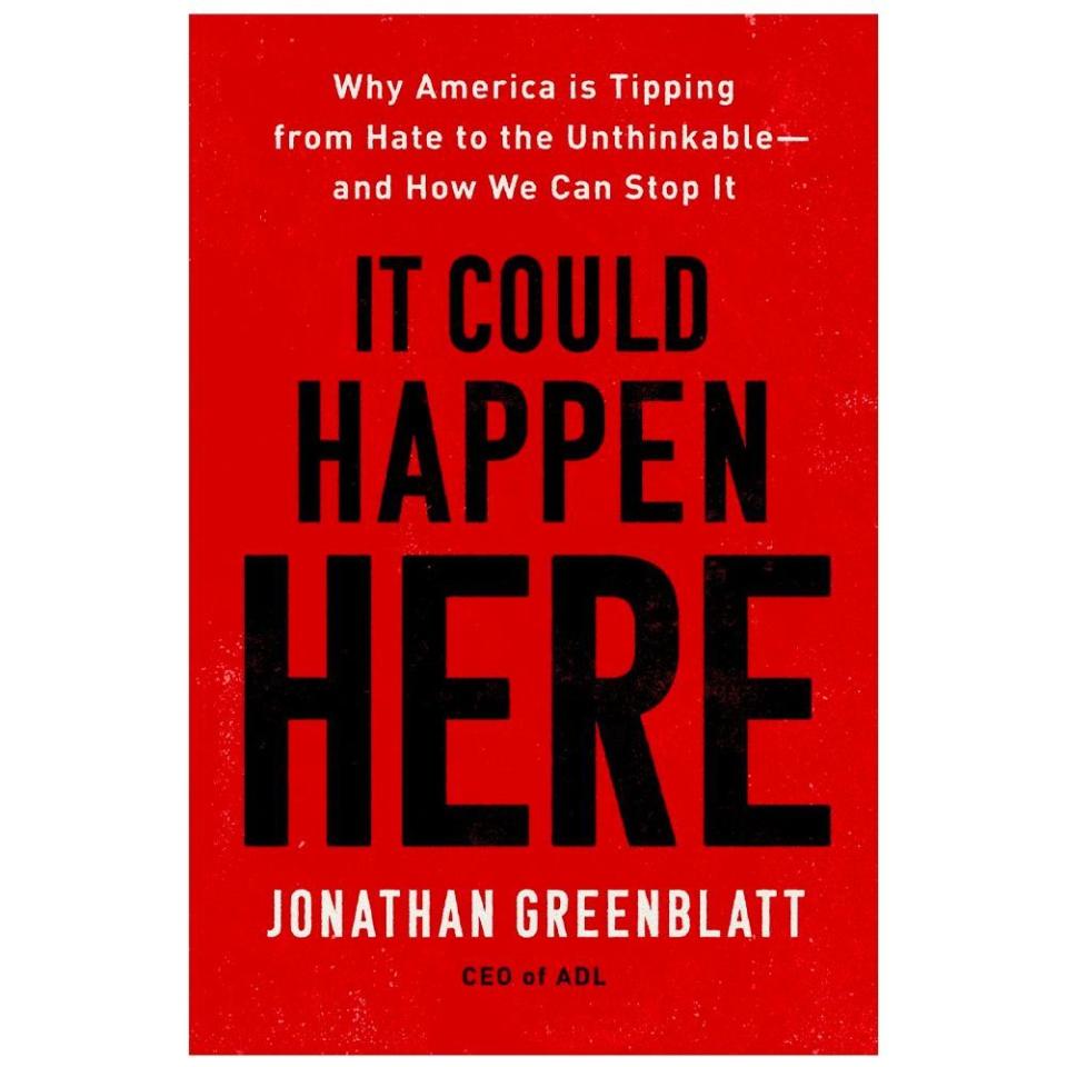 1) <i>It Could Happen Here: Why America Is Tipping from Hate to the Unthinkable―And How We Can Stop It</i> by Jonathan Grenblatt