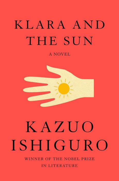 “Klara and the Sun,” by Kazuo Ishiguro.