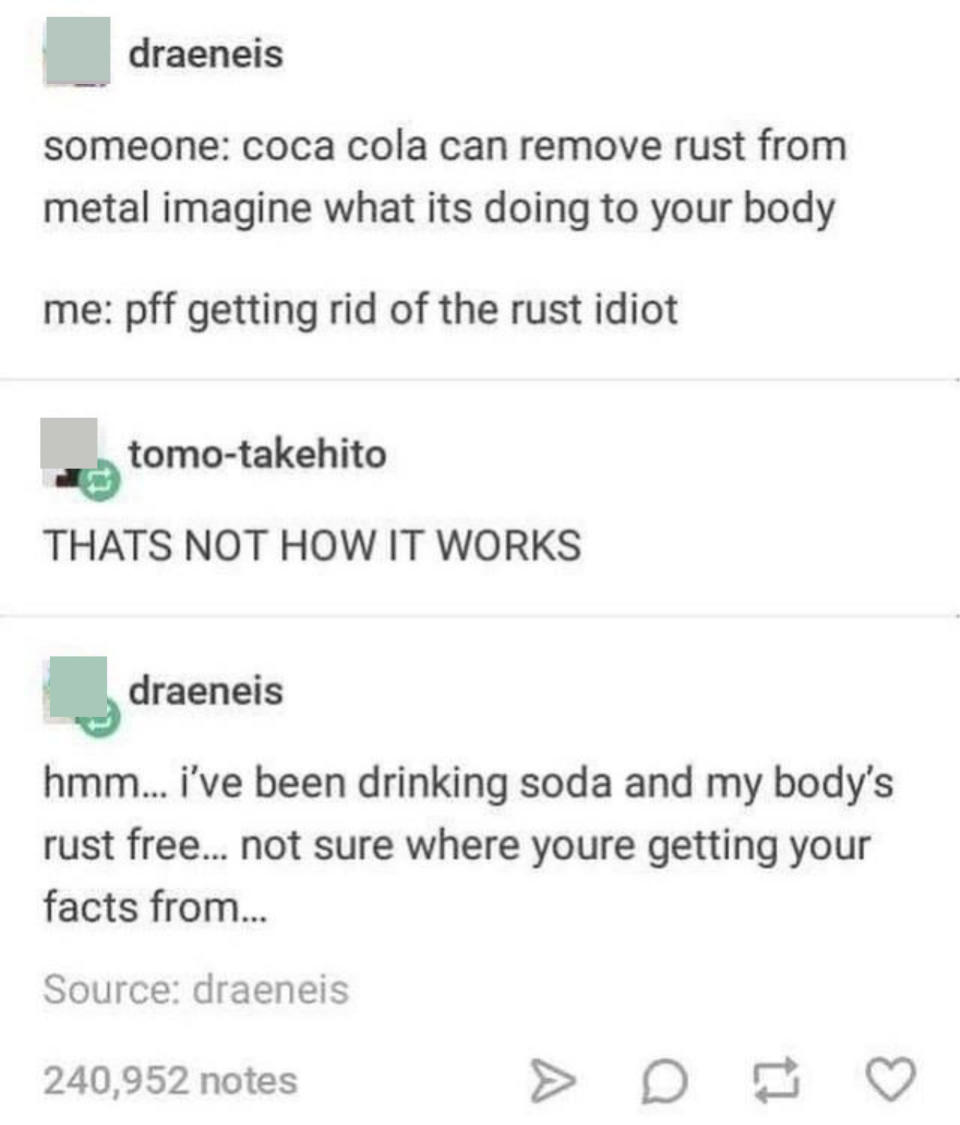 on coca cola cleaning off rust someone says, i've been drinking soda and my body's rust free