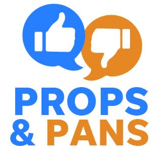 If you want to give kudos to someone or a real-life situation, voice disdain or rant about something annoying, have a thoughtful observation on the lighter side of life, or on life in general, submit your comments for Props & Pans to yourviews@oklahoman.com. Responses should be 250 words or less.
