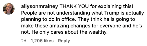 Instagram comment by allysonmrainey expressing that people misunderstand Trump's plans, believing they're beneficial, but she thinks they only favor the wealthy