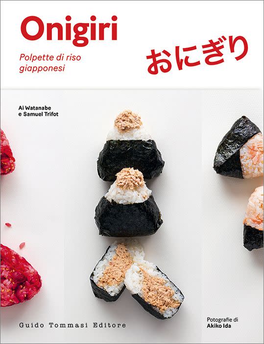 Onigiri di Ai Watanabe e Samuel Trifot, foto di Akiko Ida (Guido Tommasi Editore) (Photo: Onigiri di Ai Watanabe e Samuel Trifot, foto di Akiko Ida (Guido Tommasi Editore))