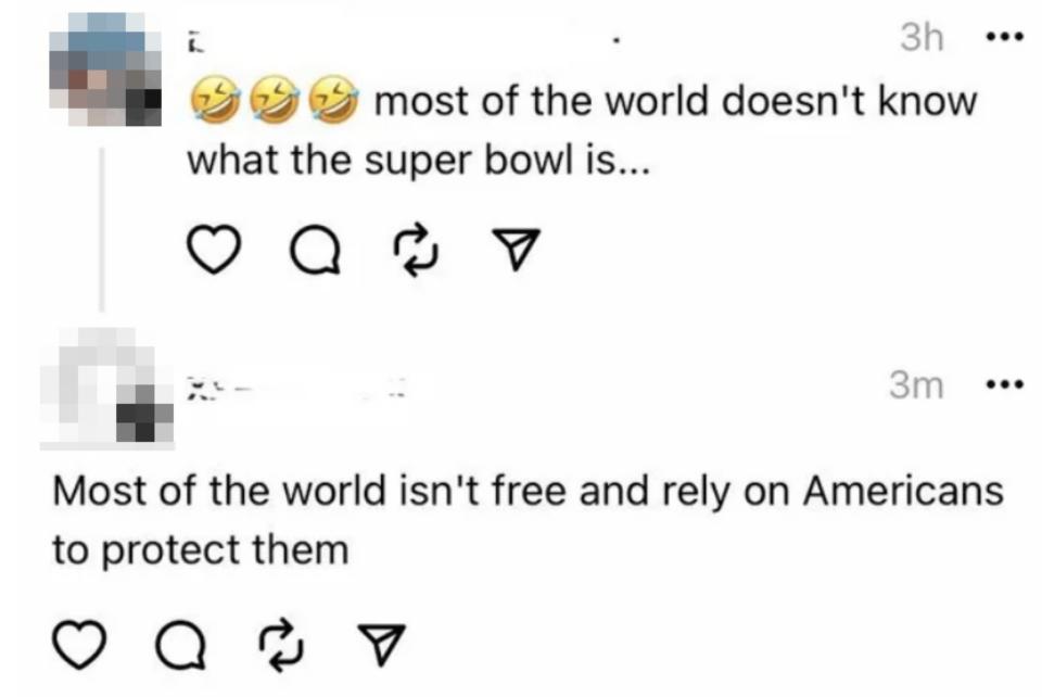 "most of the world doesn't know what the super bowl is" reply: "most of the world isn't free and relies on americans to protect them"
