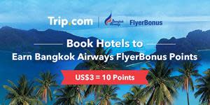 Trip.com x Bangkok Airways FlyerBonus