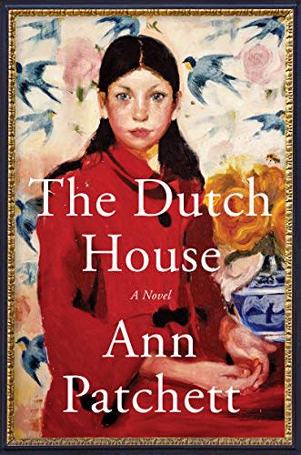 11) The Dutch House: A Novel by Ann Patchett