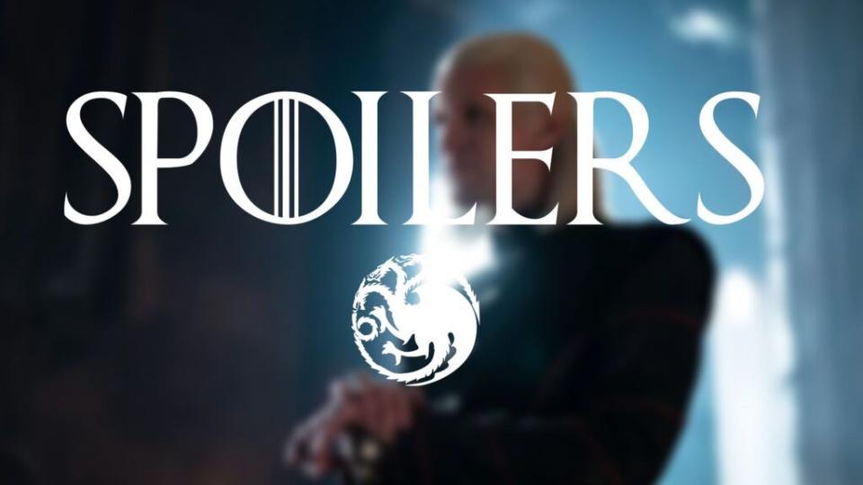 SPOILERS HOUSE OF THE DRAGON