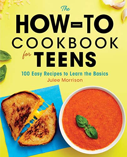 The How-To Cookbook for Teens: 100 Easy Recipes to Learn the Basics (Amazon / Amazon)