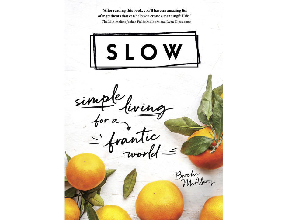 This cover image released by Sourcebooks shows "SLOW: Simple Living for a Frantic World" by Brooke McAlary. Consider a gift this holiday season that encourages a step back from chaos and stress of daily life. (AP Photo/Sourcebooks)