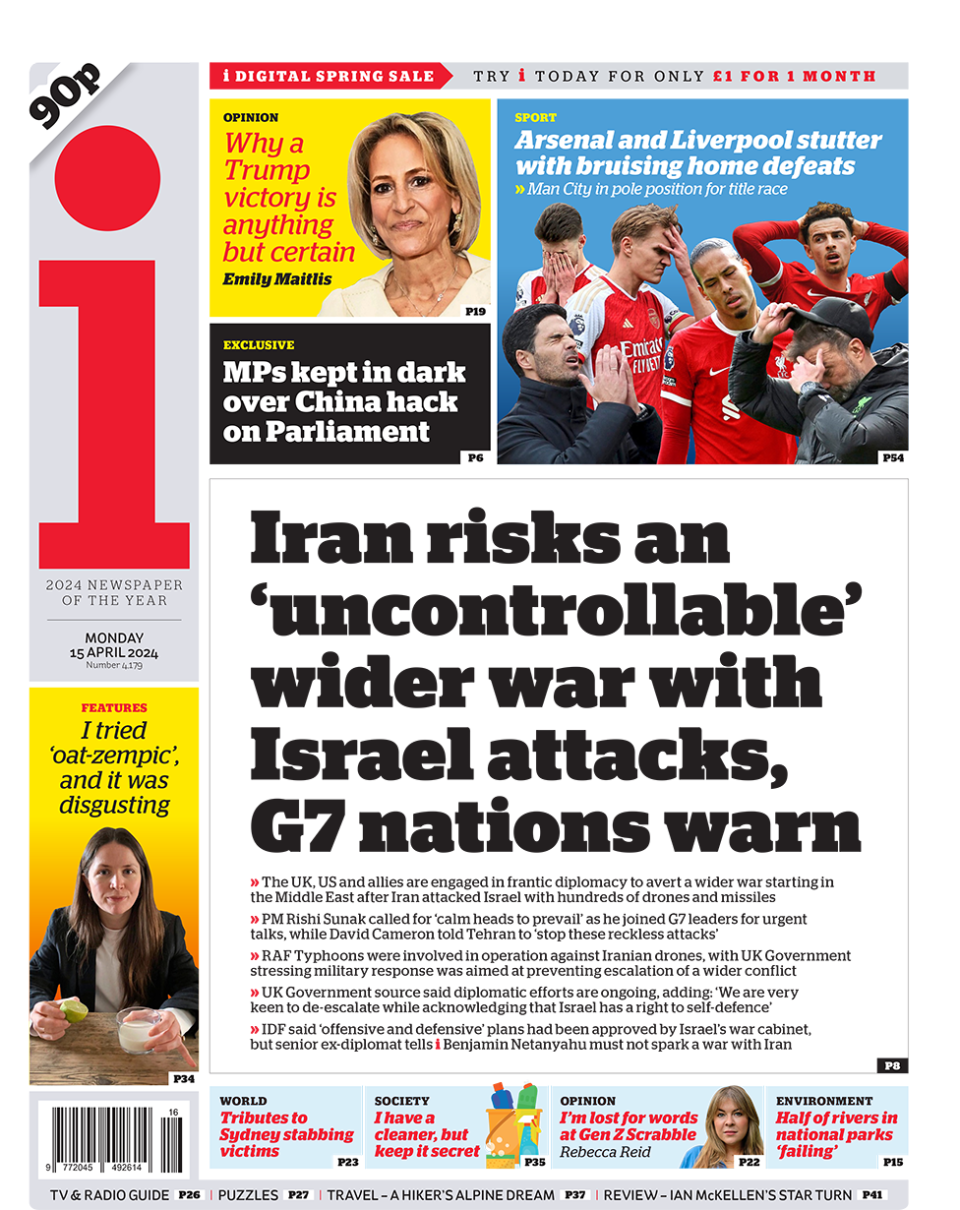 The i headline reads: "Iran risks an 'uncontrollable' wider war with Israel attacks, G7 nations warn"