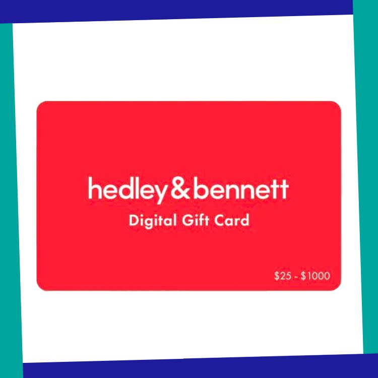 <p><a href="https://go.redirectingat.com?id=74968X1596630&url=https%3A%2F%2Fwww.hedleyandbennett.com%2Fproducts%2Fhb-gift-card&sref=https%3A%2F%2Fwww.bestproducts.com%2Flifestyle%2Fg38215696%2Fbest-digital-gifts%2F" rel="nofollow noopener" target="_blank" data-ylk="slk:Shop Now;elm:context_link;itc:0;sec:content-canvas" class="link ">Shop Now</a></p><p>Hedley & Bennett Digital Gift Card</p><p>hedleyandbennett.com</p>