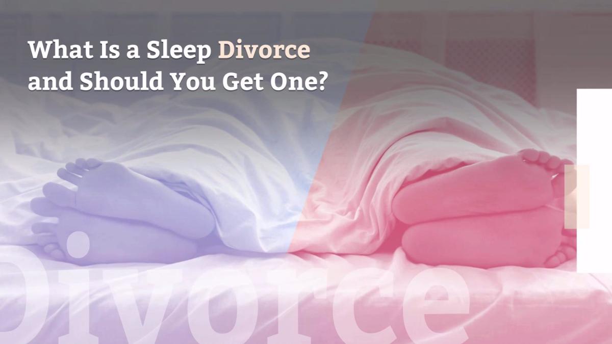 What Is a Sleep Divorce and Should You Get One?